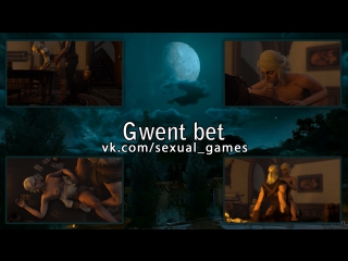 gwent bet (the witcher sex)